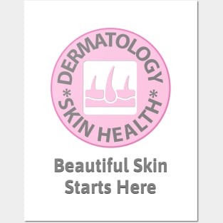 Dermatology Skin Health Beautiful Skin Starts Here Posters and Art